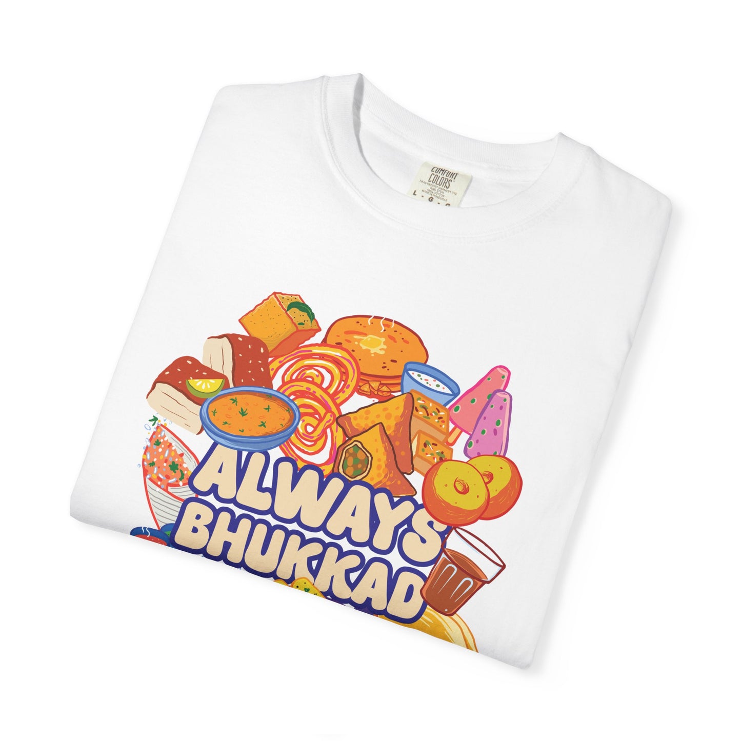 Always Bhukkad unisex graphic tee