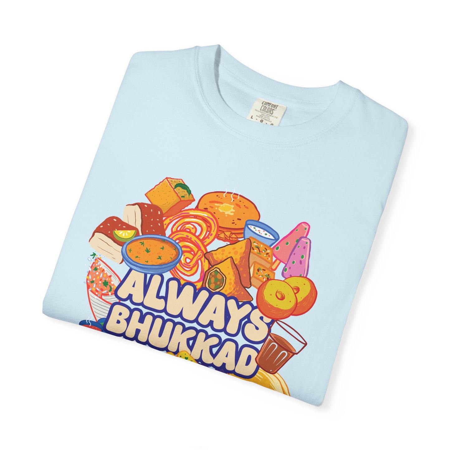 Always Bhukkad unisex graphic tee