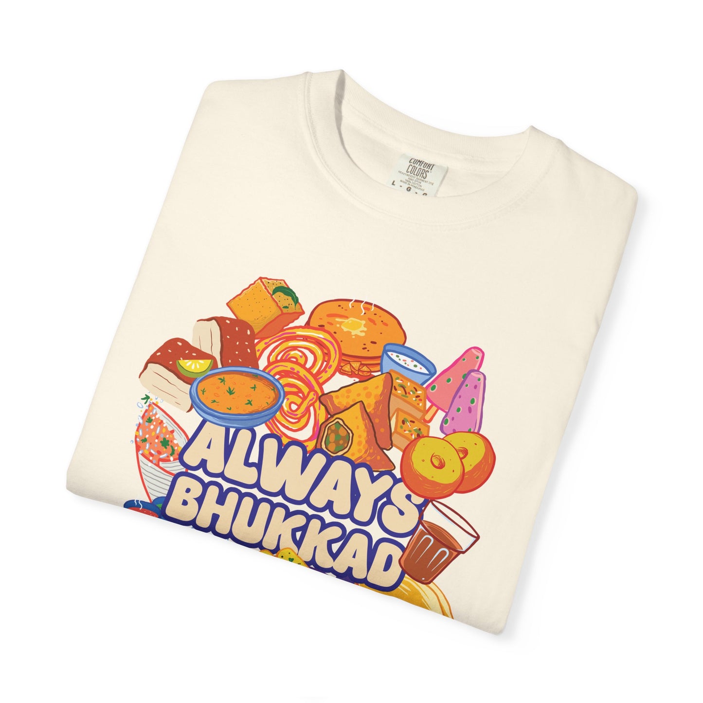 Always Bhukkad unisex graphic tee