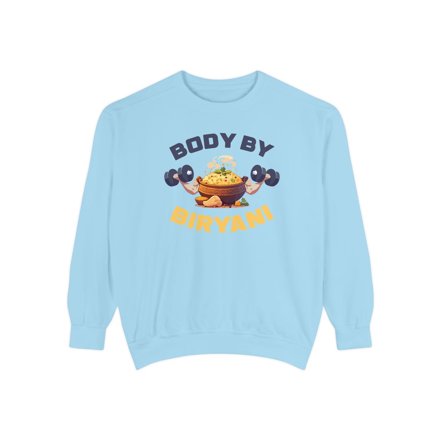 Body By Biryani Unisex Garment-Dyed Sweatshirt