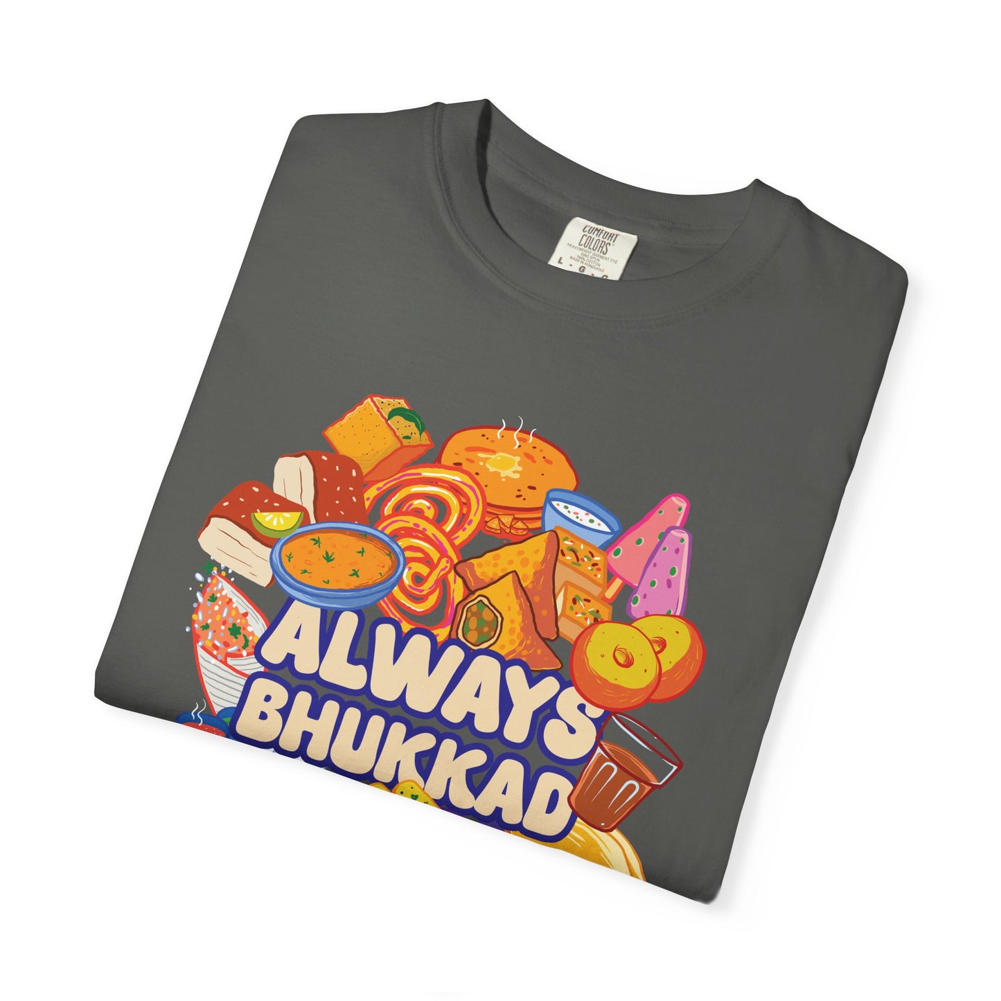 Always Bhukkad unisex graphic tee
