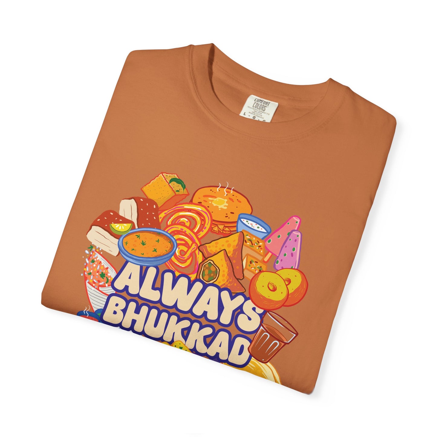 Always Bhukkad unisex graphic tee
