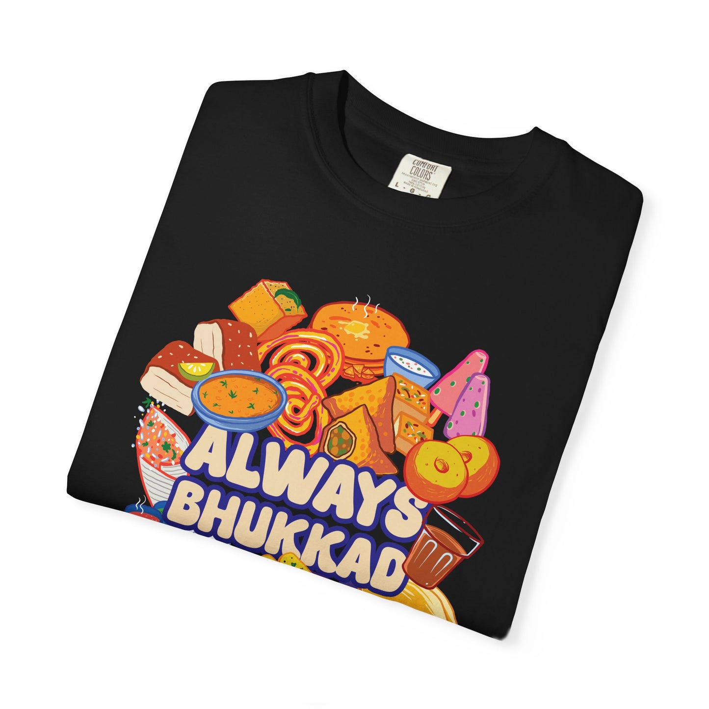 Always Bhukkad unisex graphic tee