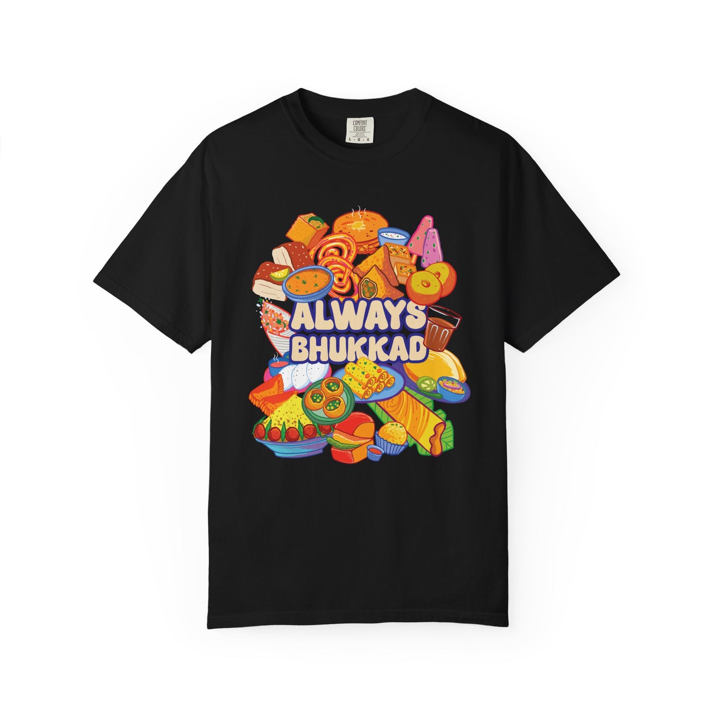 Always Bhukkad unisex graphic tee