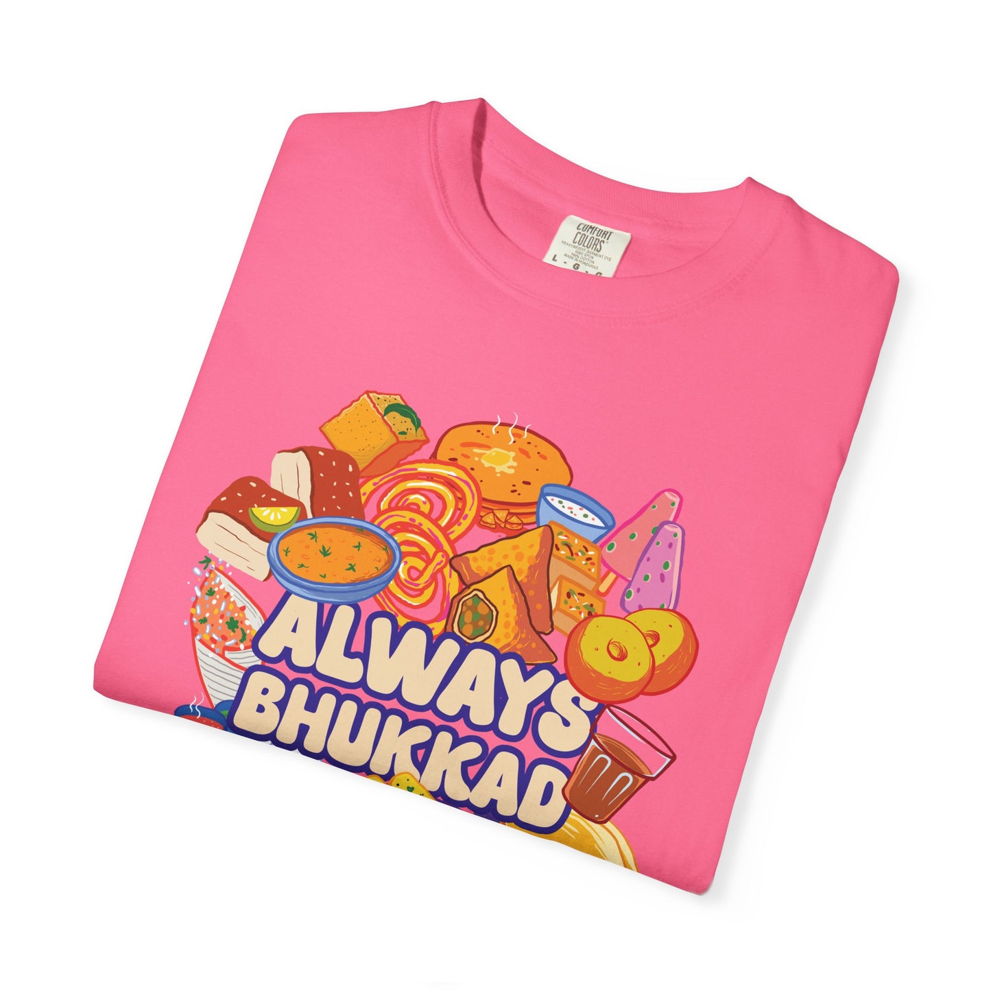 Always Bhukkad unisex graphic tee