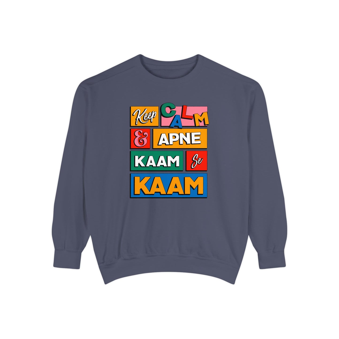 Keep Calm Unisex Garment-Dyed Sweatshirt