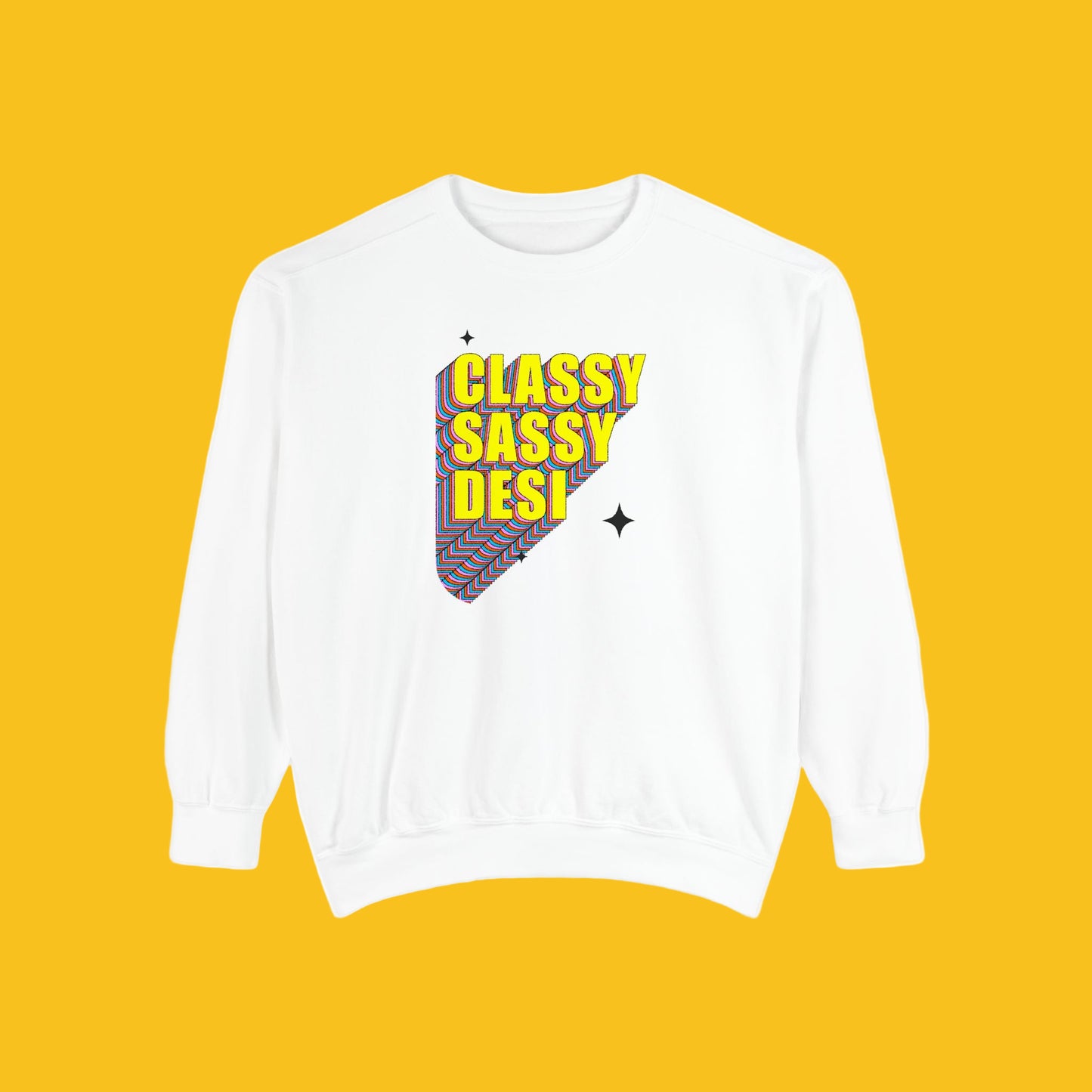 Classy Sassy Desi Garment-Dyed Sweatshirt