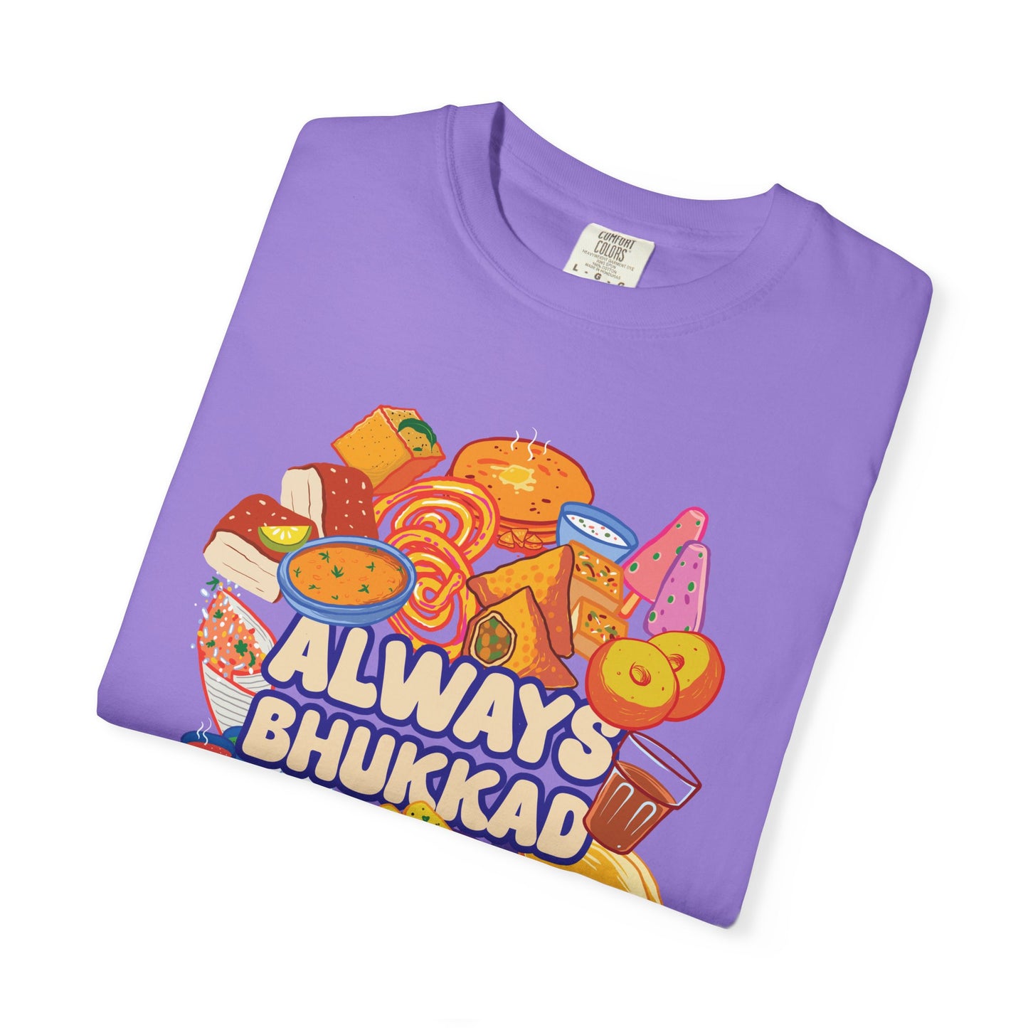 Always Bhukkad unisex graphic tee