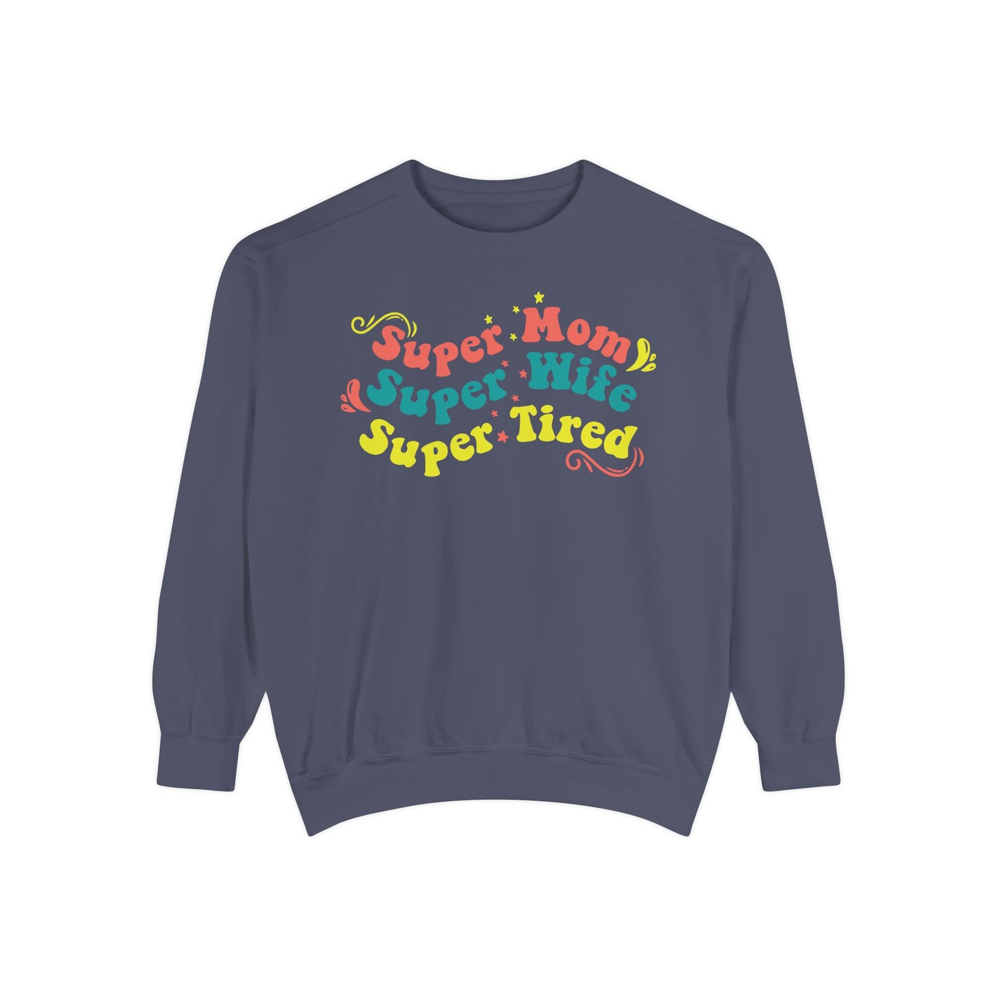Super Mom Garment-Dyed Sweatshirt