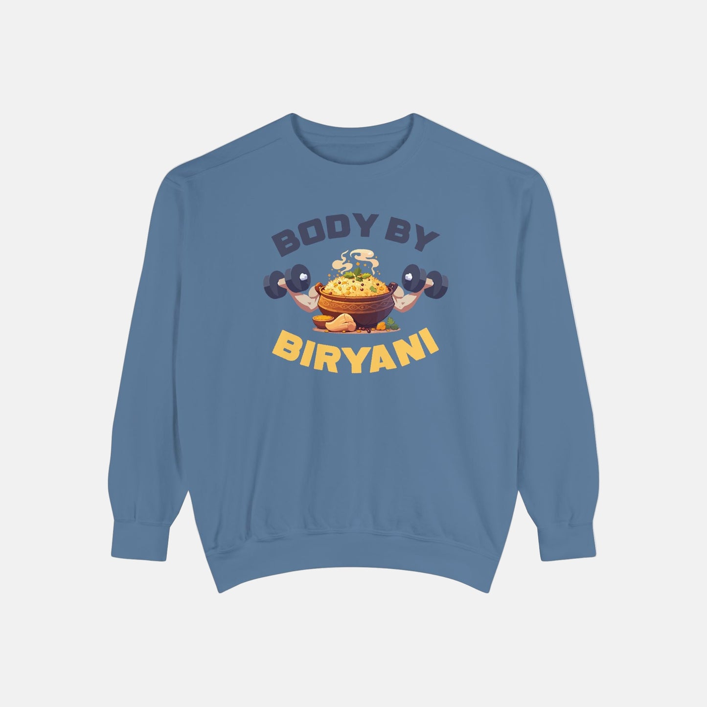 Body By Biryani Unisex Garment-Dyed Sweatshirt