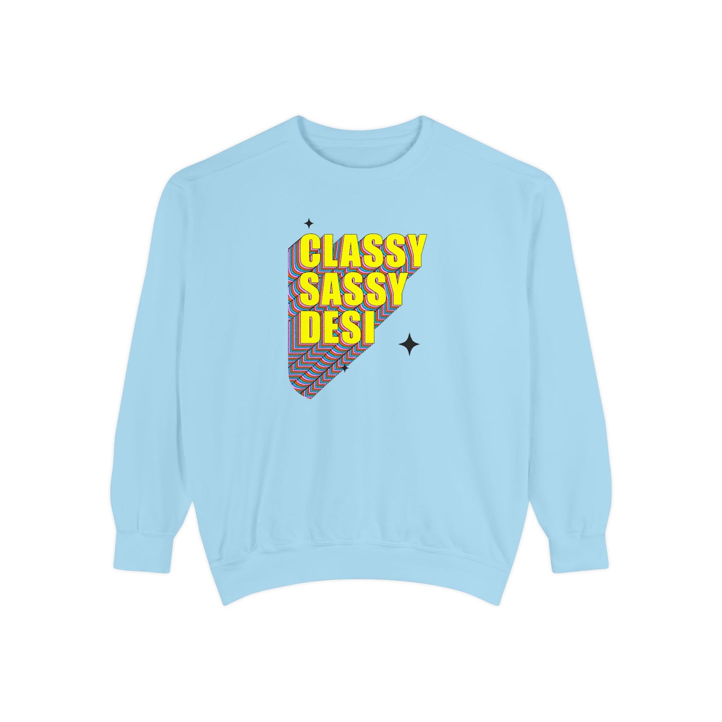 Classy Sassy Desi Garment-Dyed Sweatshirt