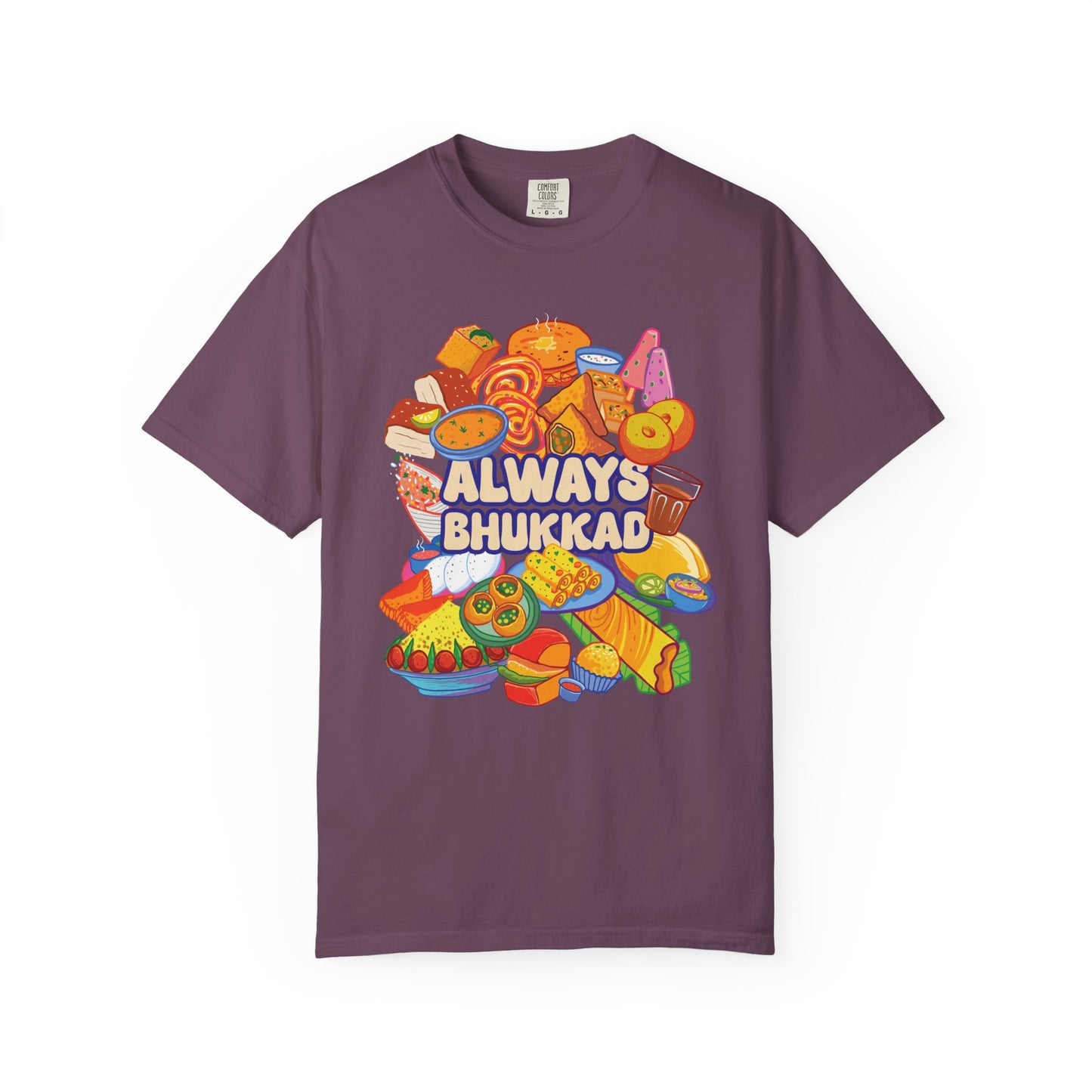 Always Bhukkad unisex graphic tee
