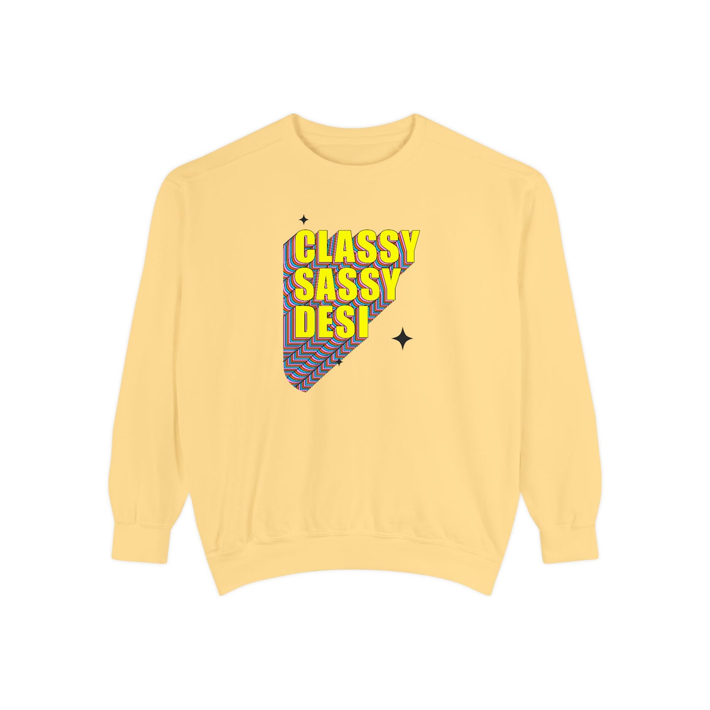 Classy Sassy Desi Garment-Dyed Sweatshirt
