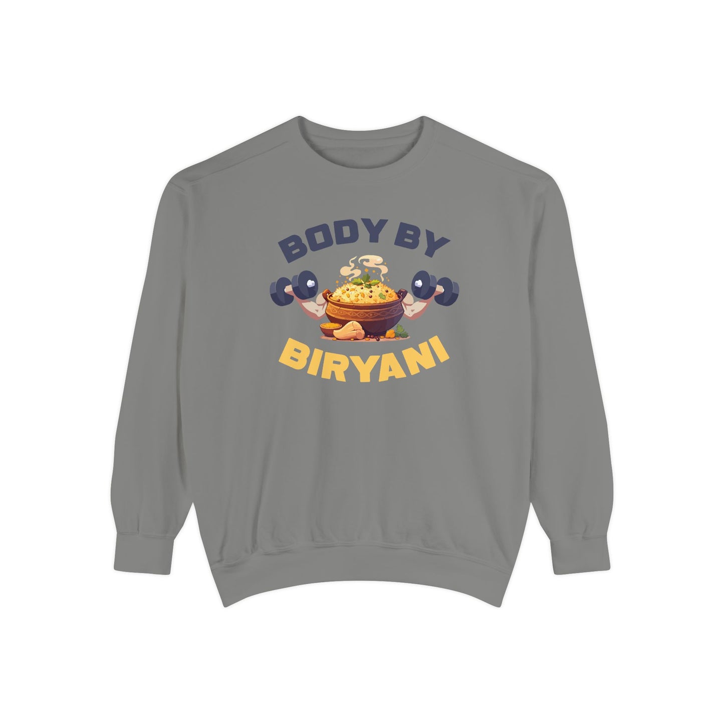 Body By Biryani Unisex Garment-Dyed Sweatshirt