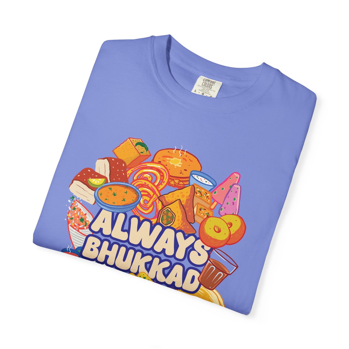 Always Bhukkad unisex graphic tee
