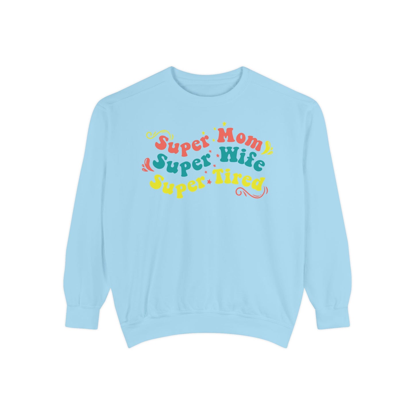 Super Mom Garment-Dyed Sweatshirt