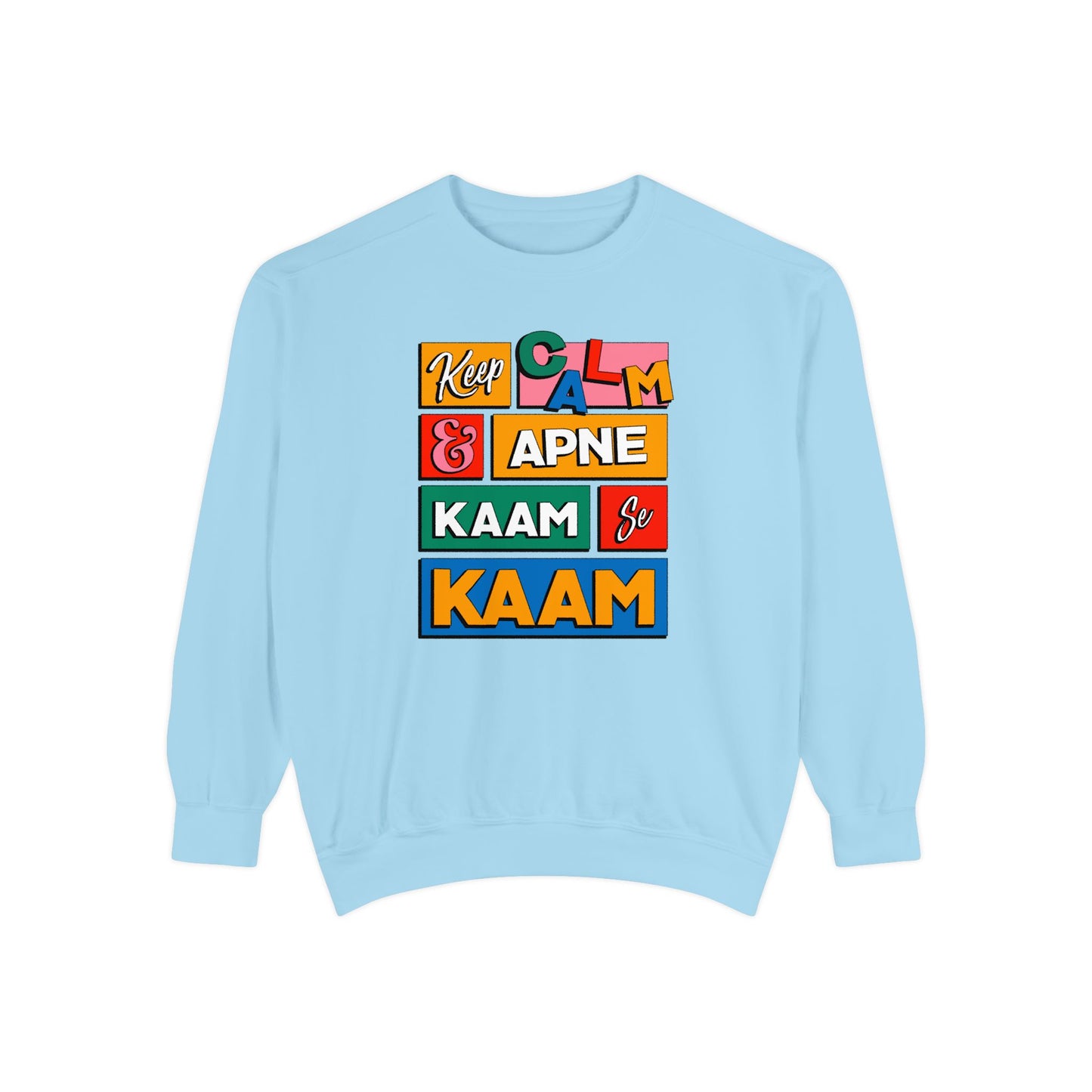 Keep Calm Unisex Garment-Dyed Sweatshirt