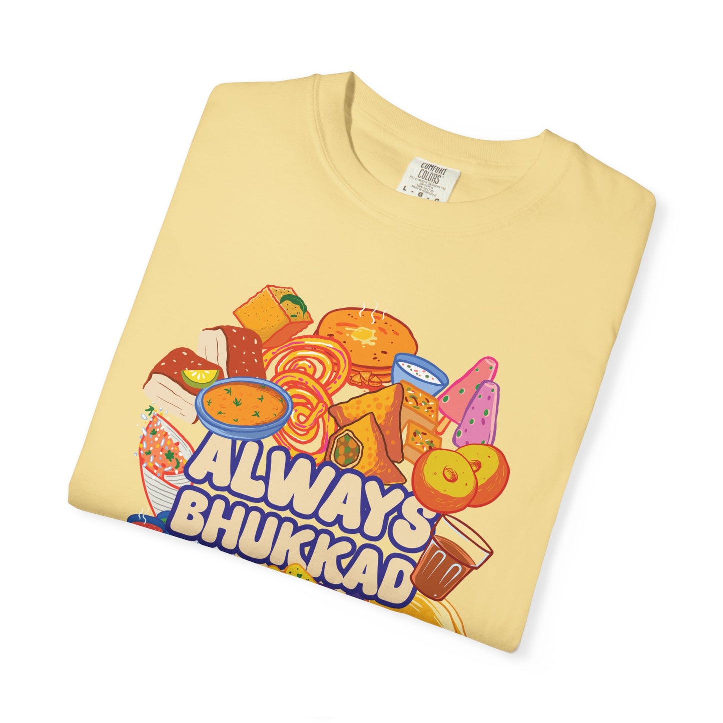 Always Bhukkad unisex graphic tee