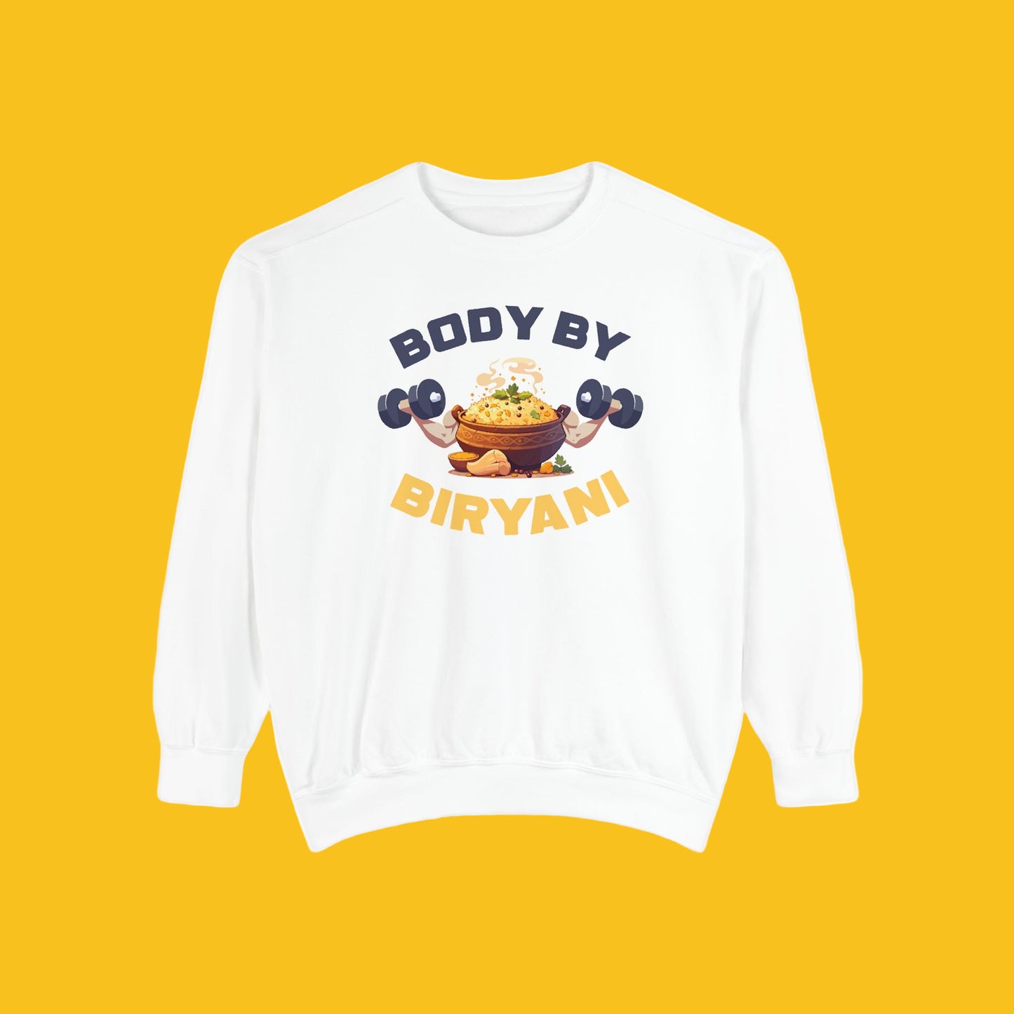Body By Biryani Unisex Garment-Dyed Sweatshirt