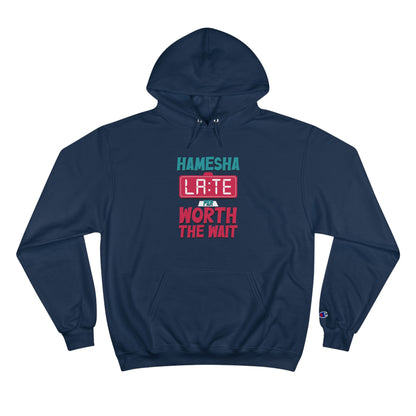 Hamesha Late Champion Hoodie