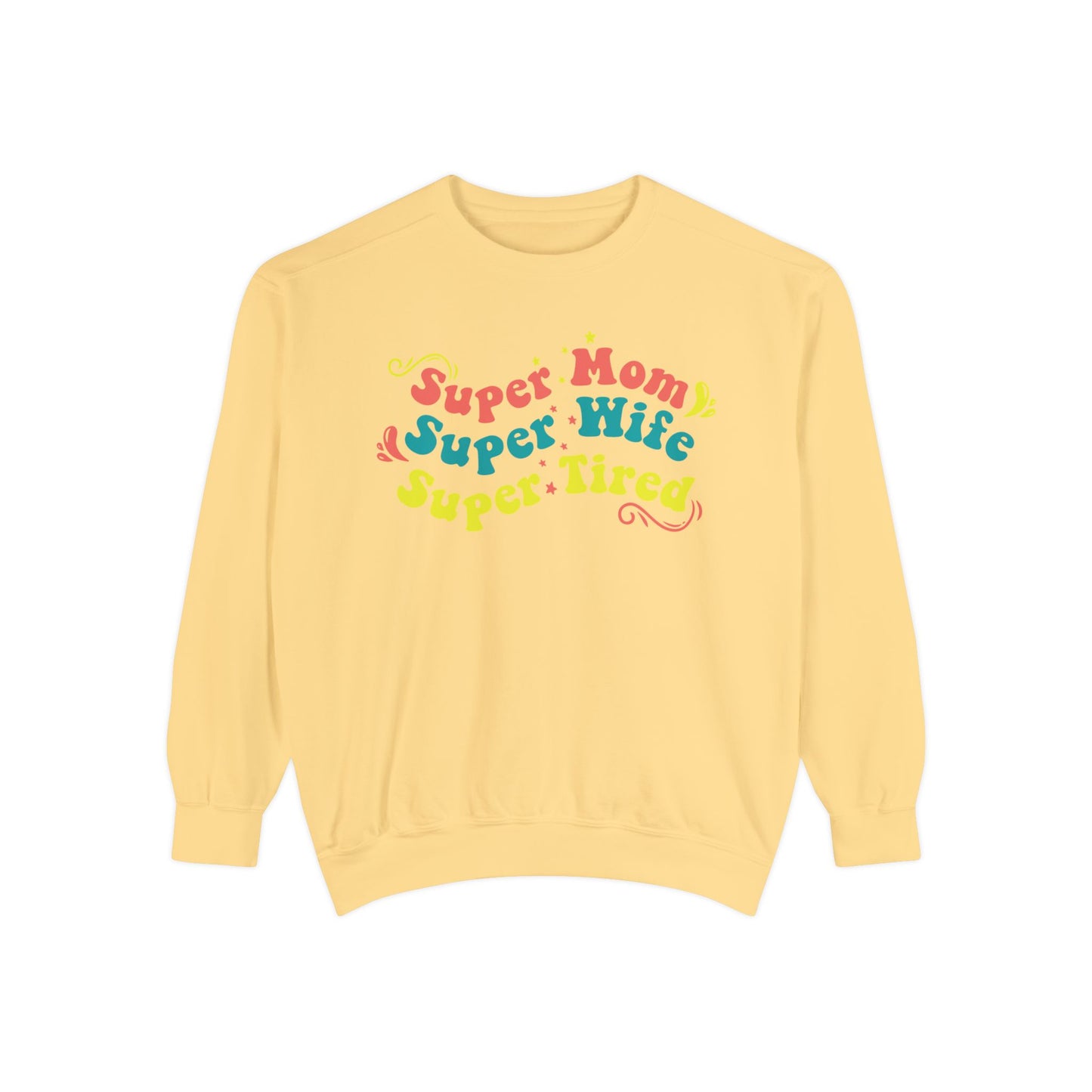 Super Mom Garment-Dyed Sweatshirt