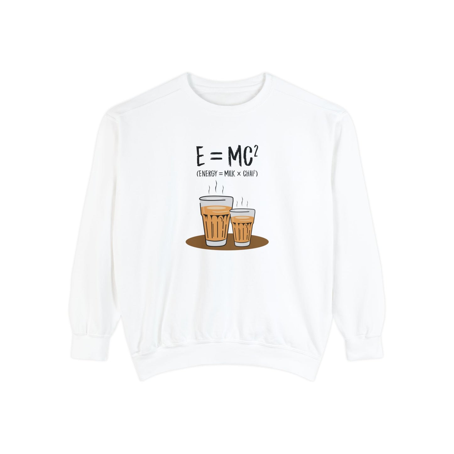 Energy = Chai  Unisex Garment-Dyed Sweatshirt