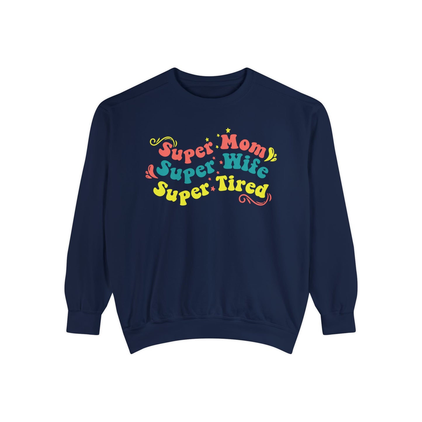 Super Mom Garment-Dyed Sweatshirt