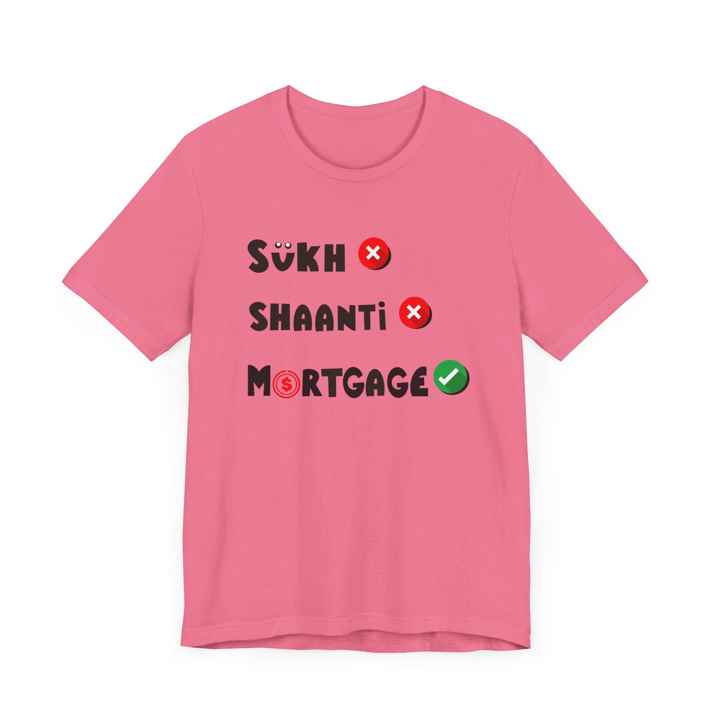 Sukh Shaanti Mortgage Graphic T-shirt