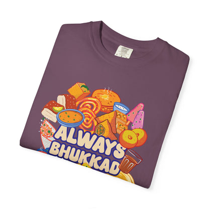 Always Bhukkad unisex graphic tee
