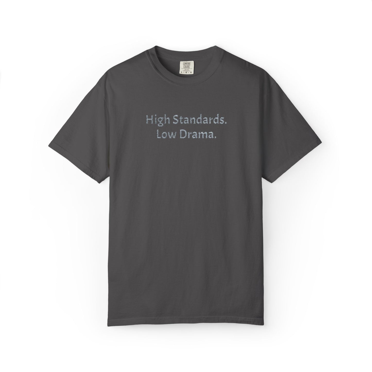 High Standards. Low Drama
