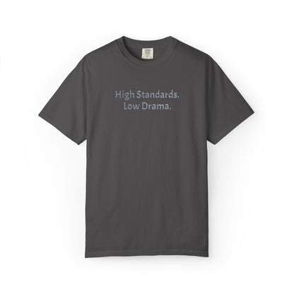 High Standards. Low Drama