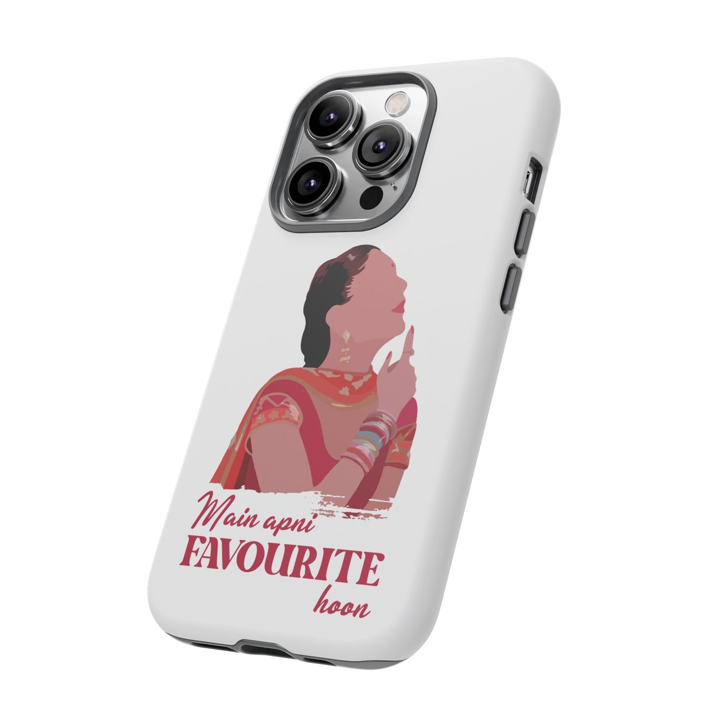 Main apni favourite hoon Phone Case