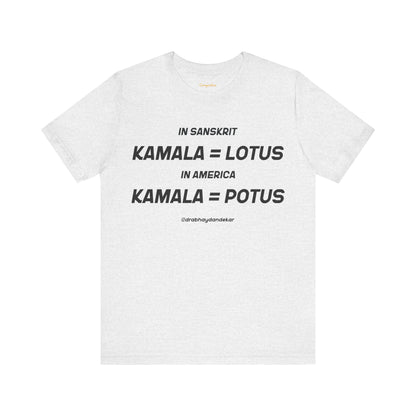 Kamala = POTUS Graphic T-shirt