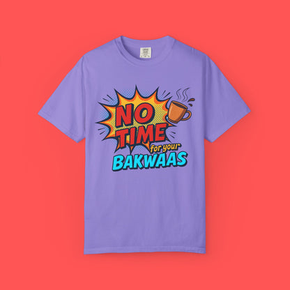 No time for your Bakwaas