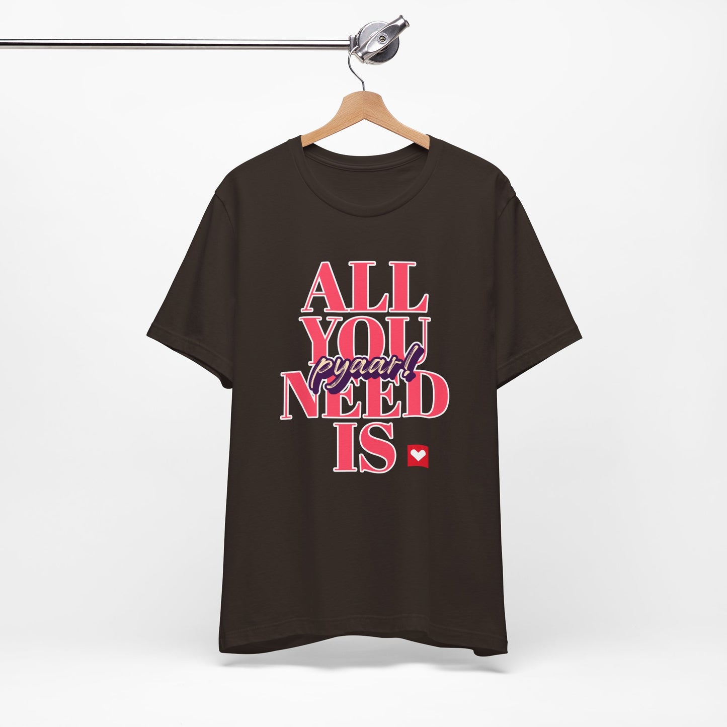 All you need is Pyaar Graphic Tee