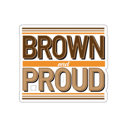 Brown And Proud Die-Cut Sticker
