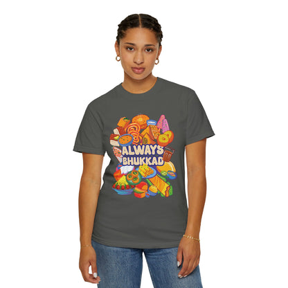 Always Bhukkad unisex graphic tee