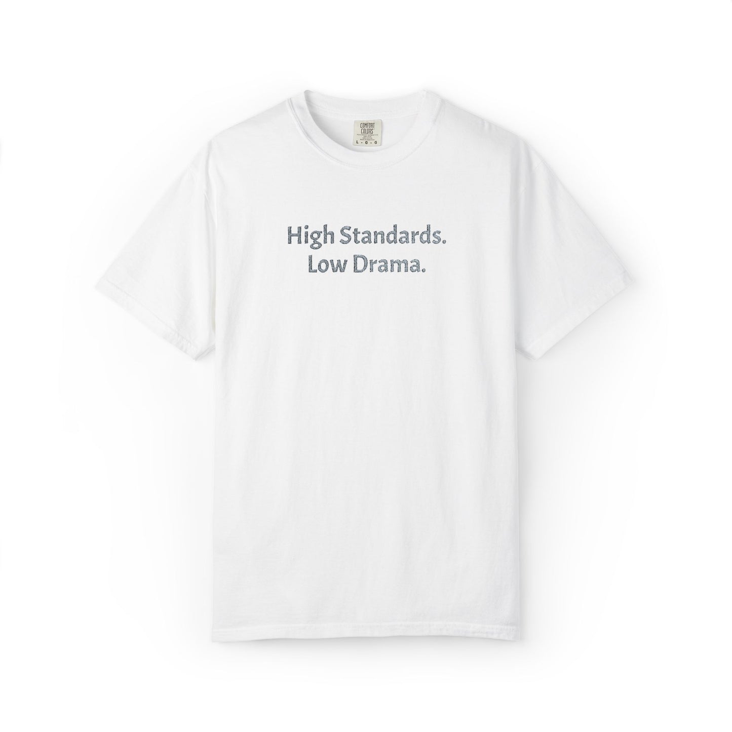 High Standards. Low Drama