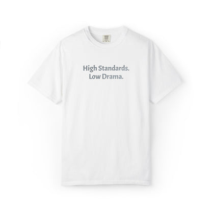 High Standards. Low Drama