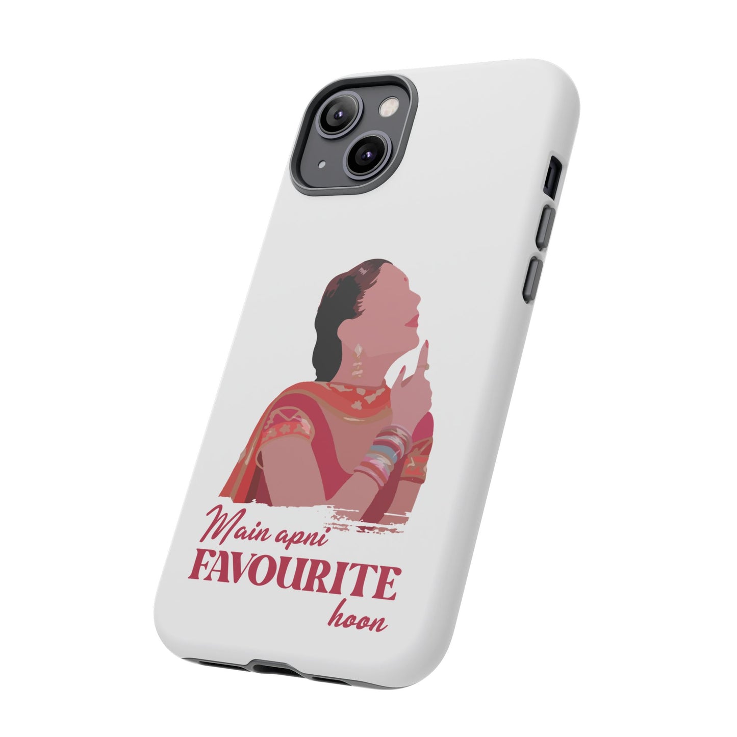 Main apni favourite hoon Phone Case