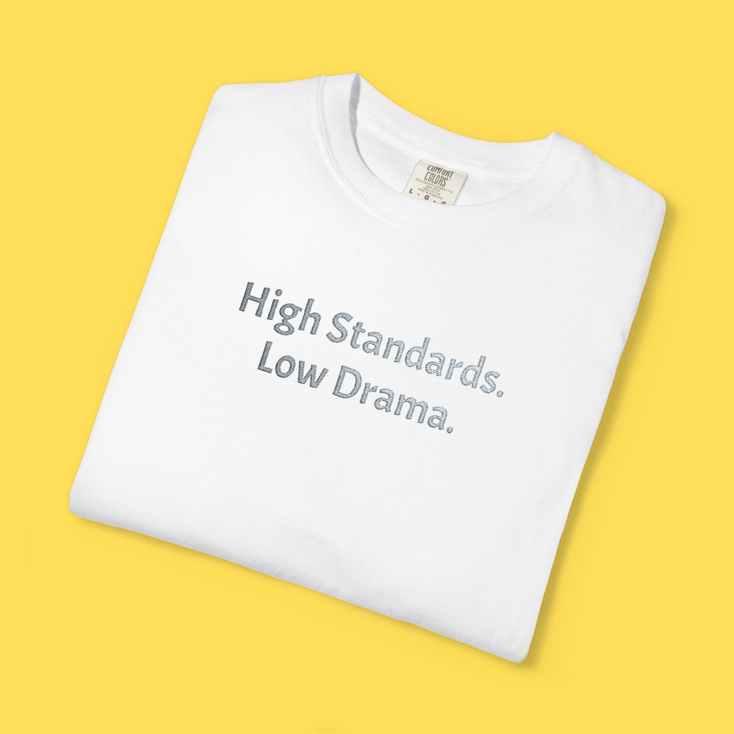 High Standards. Low Drama