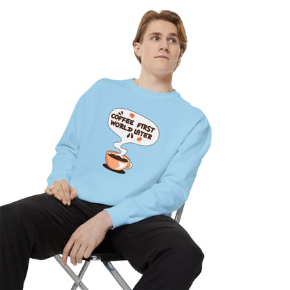 Coffee First World Later Garment-Dyed Sweatshirt