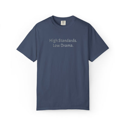 High Standards. Low Drama