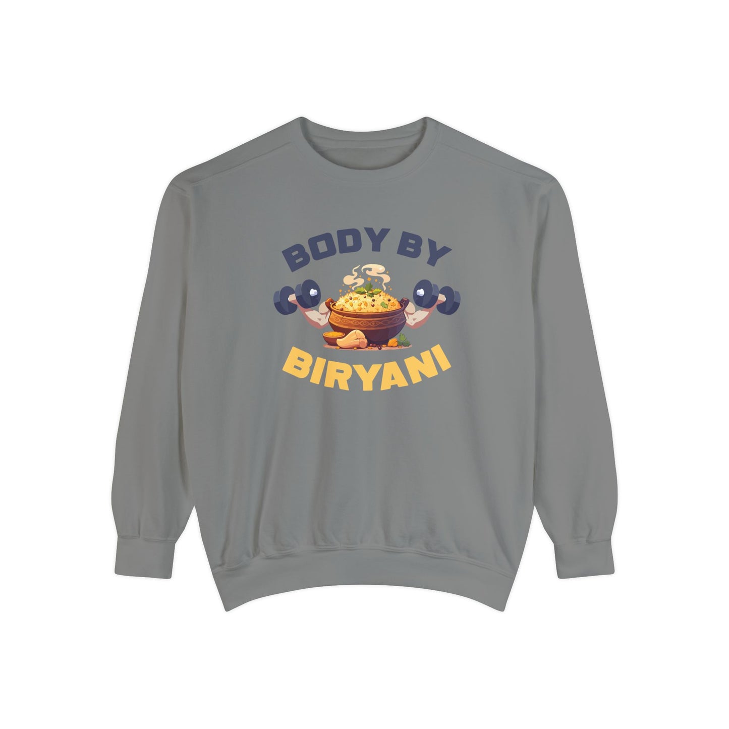 Body By Biryani Unisex Garment-Dyed Sweatshirt