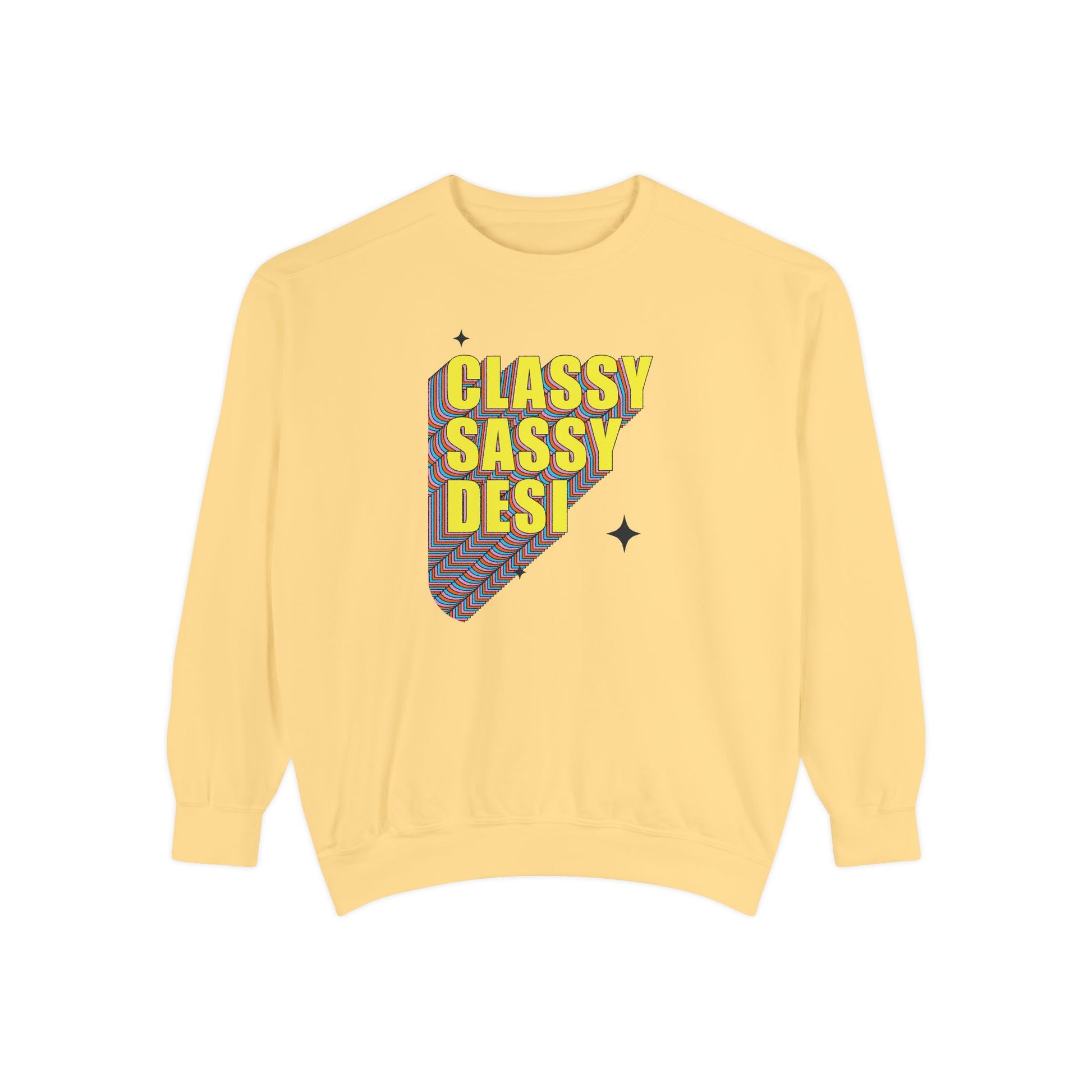 Classy Sassy Desi Garment-Dyed Sweatshirt - Currycature 🇺🇸