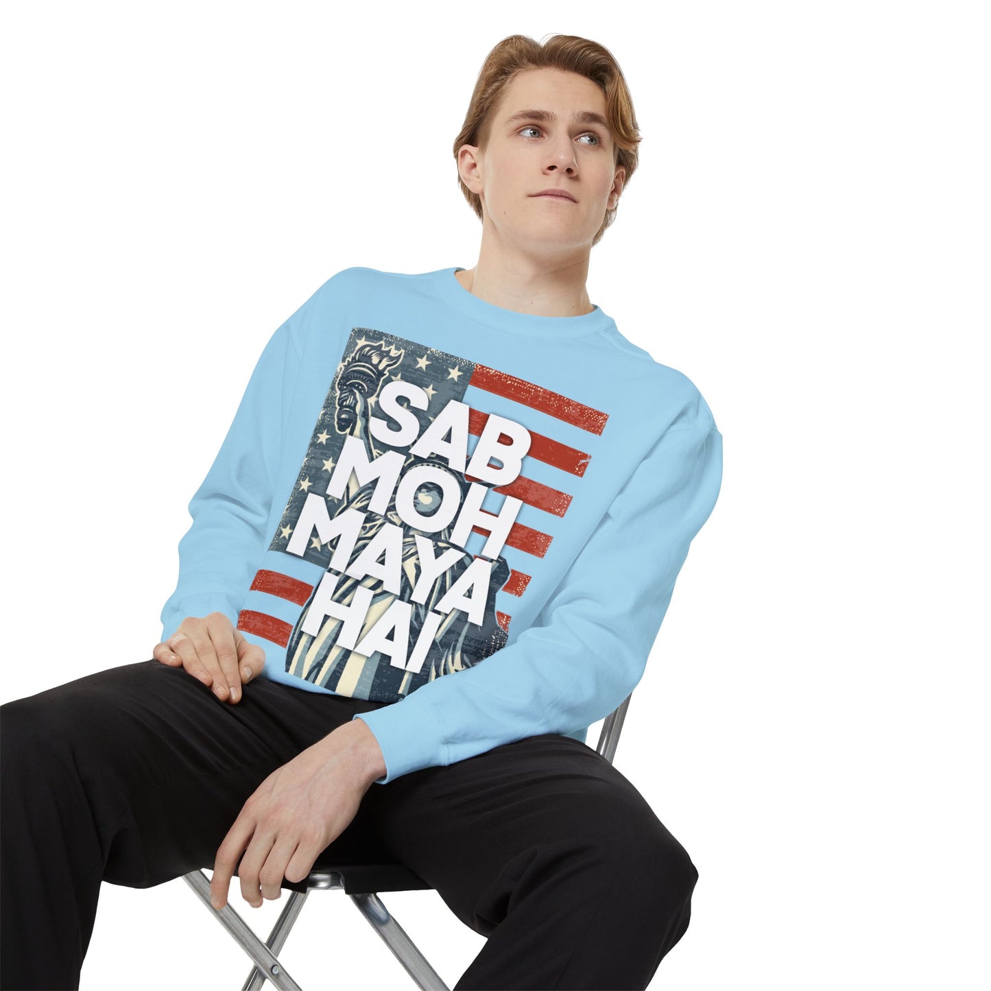 Sab Moh Maya Hai Unisex Garment-Dyed Sweatshirt