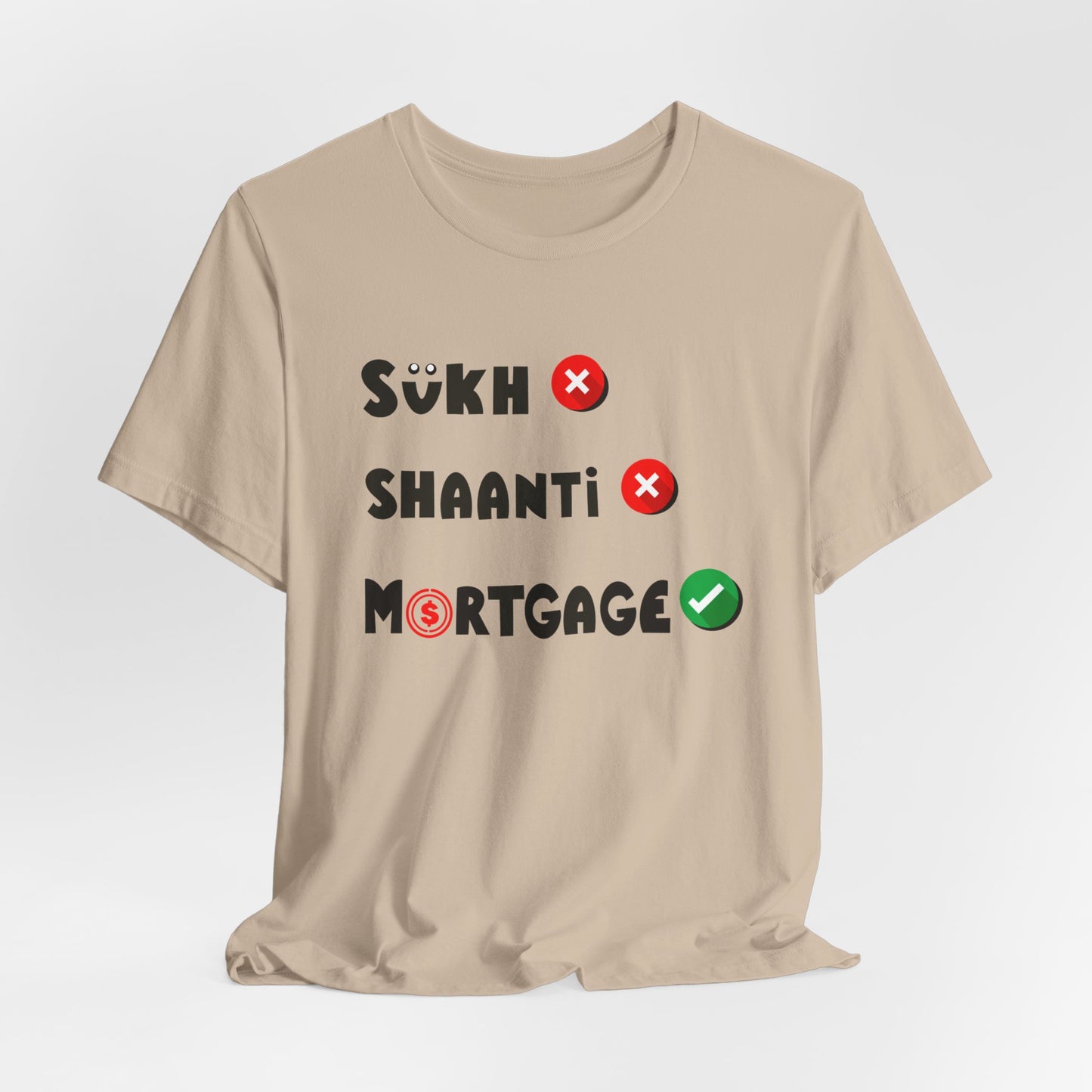 Sukh Shaanti Mortgage Graphic T-shirt