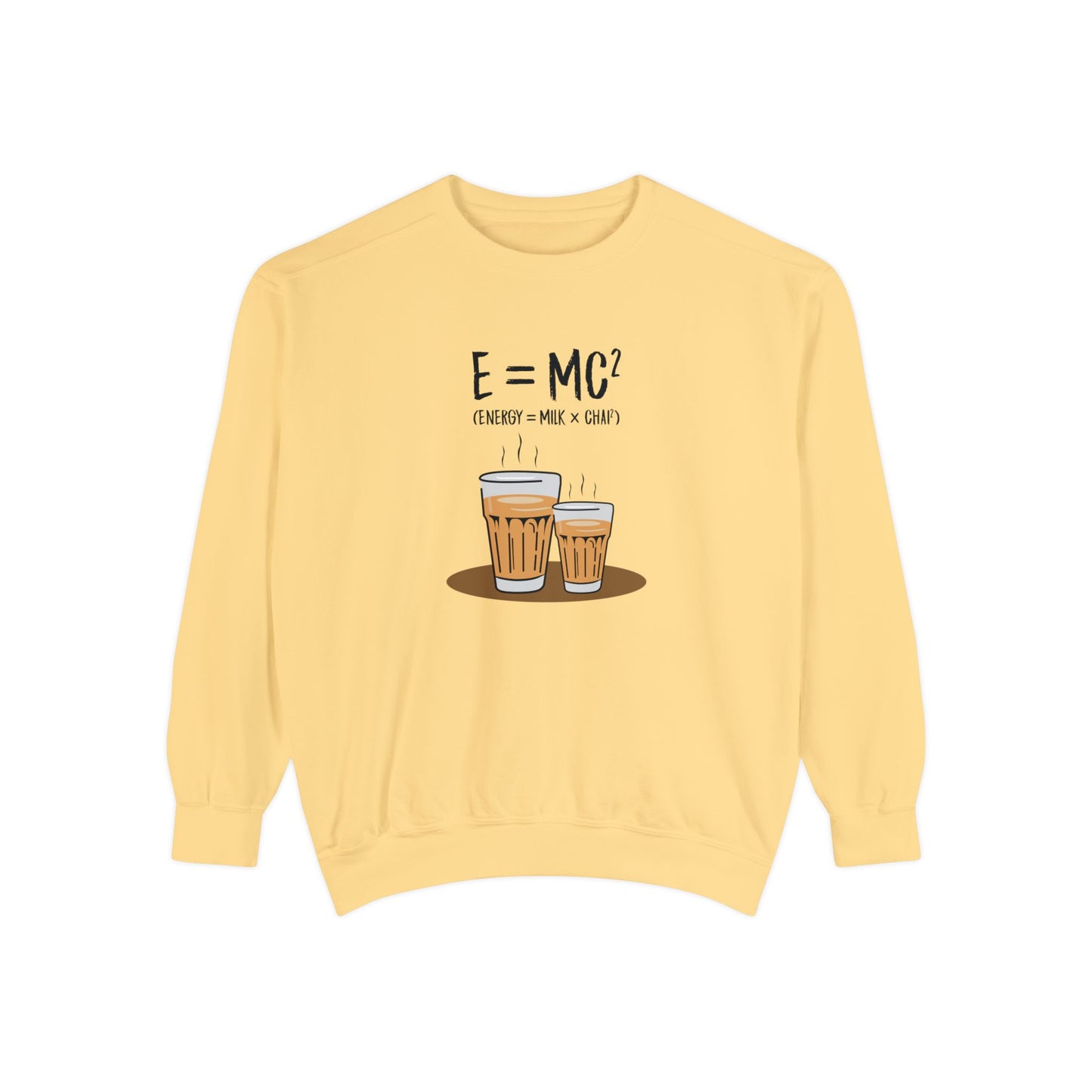 Energy = Chai  Unisex Garment-Dyed Sweatshirt