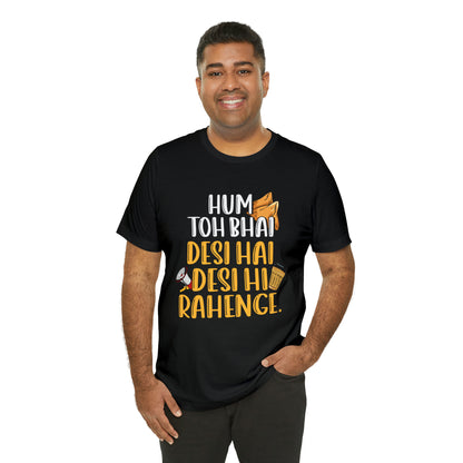 Desi Hi Rahenge Graphic T-shirt