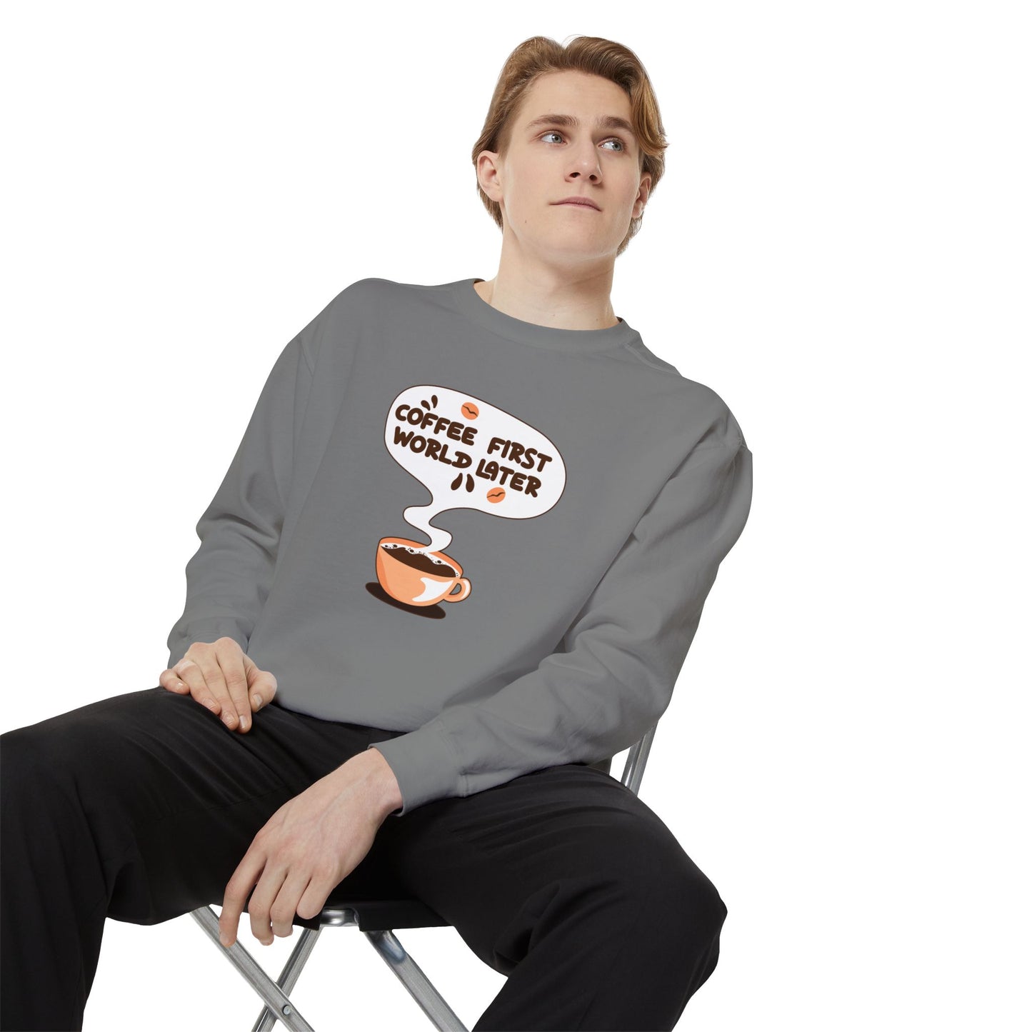 Coffee First World Later Garment-Dyed Sweatshirt